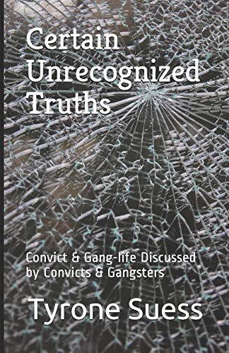 Stock image for Certain Unrecognized Truths: Convict & Gang-life Discussed by Convicts & Gangsters (Series) for sale by Lucky's Textbooks