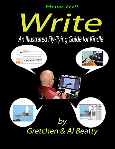 Stock image for How To! Write: An Illustrated Fly-Tying Guide for Kindle for sale by THE SAINT BOOKSTORE