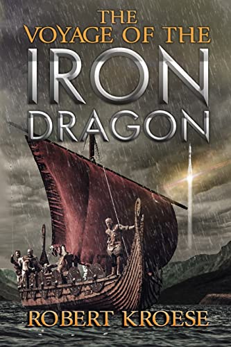 Beispielbild fr The Voyage of the Iron Dragon: An Alternate History Viking Epic (Saga of the Iron Dragon) zum Verkauf von Half Price Books Inc.