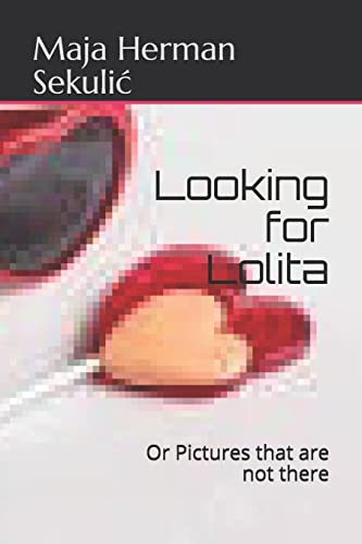 Stock image for Looking for Lolita: Or Pictures Not Taken for sale by THE SAINT BOOKSTORE