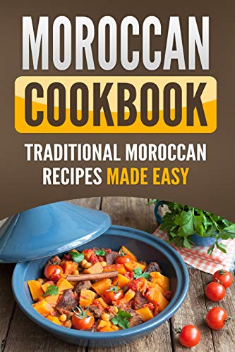 Beispielbild fr Moroccan Cookbook: Traditional Moroccan Recipes Made Easy zum Verkauf von AwesomeBooks