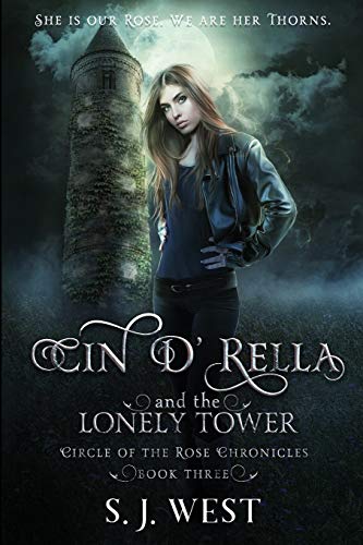 Stock image for Cin d'Rella and the Lonely Tower : Circle of the Rose Chronicles, Book 3 for sale by Once Upon A Time Books