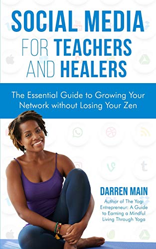 Beispielbild fr Social Media for Teachers and Healers: The Essential Guide to Growing Your Network without Losing Your Zen zum Verkauf von SecondSale