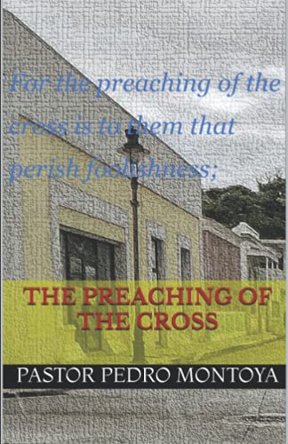 Beispielbild fr The Preaching of the Cross For the preaching of the cross is to them that perish foolishness but unto us which are saved it is the power of God zum Verkauf von PBShop.store US