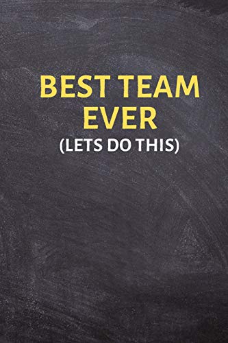 9781798256978: BEST TEAM EVER (Lets Do This): Team - Lined Blank Notebook Journal