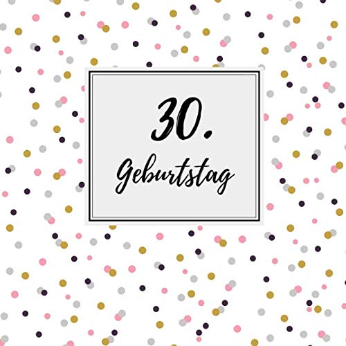 Beispielbild fr 30. Geburtstag: Gaestebuch zum Selbstgestalten und Eintragen von Glueckwuenschen | Format 21,5 x 21,5 cm | Motiv: Punkte rosa zum Verkauf von Revaluation Books