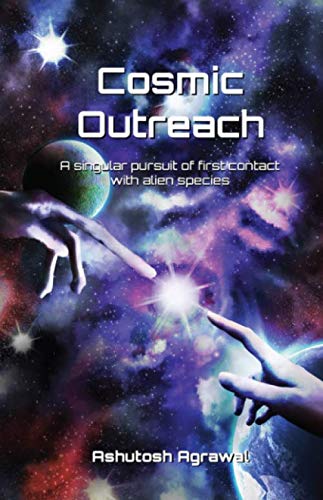 9781798278956: Cosmic Outreach: A singular pursuit of first contact with alien species