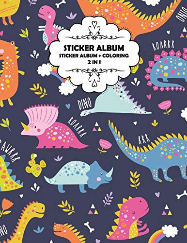 Stock image for Sticker Album: Sticker Album: 2 in 1, Sticker Book + Coloring Book, 90 blank Pages for Collecting and Coloring, Softcover, Size: 8.5x11, Permanent Paper, Cover: Dinosaur for sale by Ergodebooks