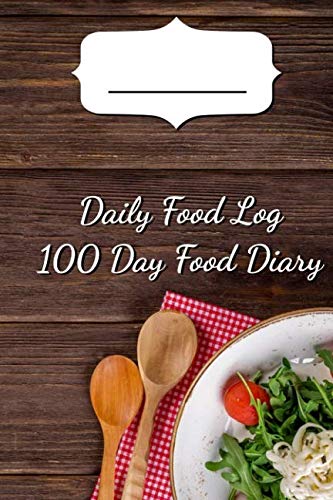 Beispielbild fr Daily Food Log - 100 Day Food Diary: Become a better you with this 100 Day food tracker. Meal Tracker, Calorie Tracker, Carb, Protein, and Fat Tracker zum Verkauf von Revaluation Books
