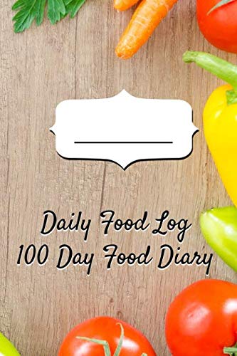 Beispielbild fr Daily Food Log - 100 Day Food Diary: Become a better you with this 100 Day food tracker. Meal Tracker, Calorie Tracker, Carb, Protein, and Fat Tracker zum Verkauf von Revaluation Books