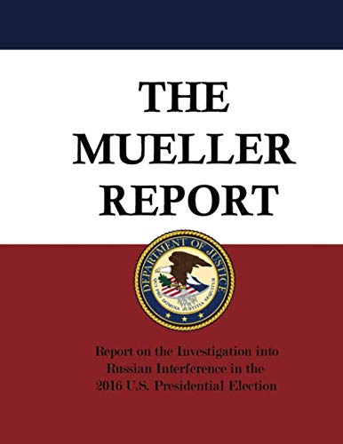 Imagen de archivo de The Mueller Report: Report on the Investigation into Russian Interference In the 2016 Presidential Election a la venta por Better World Books