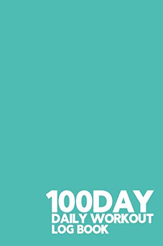 Beispielbild fr 100 Day Daily Workout Log Book: -Turquoise - 100 Day Workout log book, Undated Journal to track Fitness, and workouts, with a Progress Report to track long term success. Cardio and Strength Training zum Verkauf von Revaluation Books