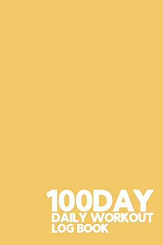 Beispielbild fr 100 Day Daily Workout Log Book: Mimosa Yellow - 100 Day Workout log book, Undated Journal to track Fitness, and workouts, with a Progress Report to track long term success. Cardio and Strength Training zum Verkauf von Revaluation Books