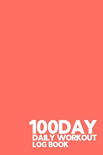 Beispielbild fr 100 Day Daily Workout Log Book: Coral - 100 Day Workout log book, Undated Journal to track Fitness, and workouts, with a Progress Report to track long term success. Cardio and Strength Training zum Verkauf von Revaluation Books
