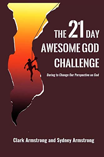 Stock image for The 21 Day Awesome God Challenge: Daring to Change Our Perspective on God for sale by Bookmonger.Ltd