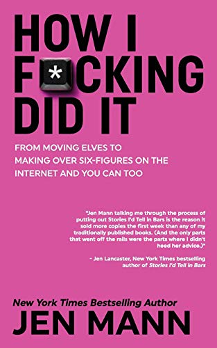 Beispielbild fr How I F*cking Did It: From Moving Elves to Making Over Six-Figures on the Internet and You Can Too zum Verkauf von HPB Inc.