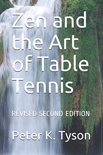 Imagen de archivo de Zen and the Art of Table Tennis: Revised Second Edition a la venta por THE SAINT BOOKSTORE