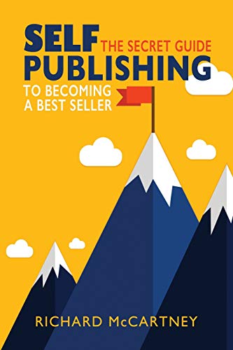 Stock image for Self-Publishing: The Secret Guide To Becoming A Best Seller: 2 (Self Publishing Disruption) for sale by WorldofBooks
