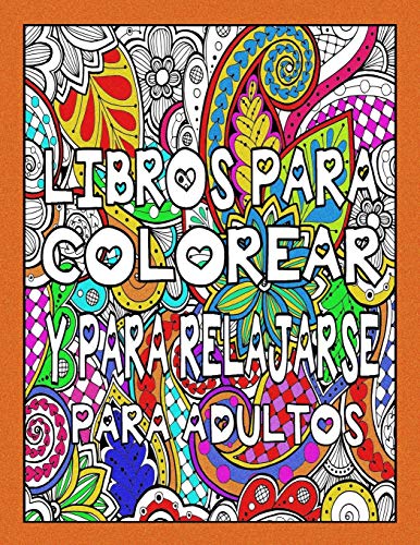 Libros Para Colorear y Para Relajarse Para Adultos (Antiestres Para Adultos)  (Spanish Edition) - Colorear, Libros Para: 9781798469446 - AbeBooks