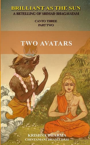 Stock image for Brilliant as the Sun: A retelling of Srimad Bhagavatam: Canto Three Part Two: Two Avatars for sale by GreatBookPrices
