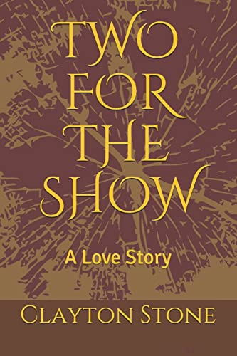 9781798484944: TWO FOR THE SHOW: A Love Story