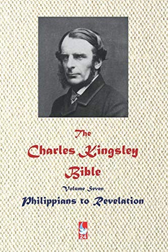 Stock image for The Charles Kingsley Bible. Volume Seven: Philippians to Revelation (AJBT) for sale by Revaluation Books