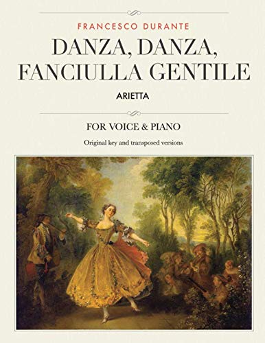 Stock image for Danza, danza, fanciulla gentile: Arietta, For Medium, High and Low Voices (The Singer's Resource) for sale by Revaluation Books