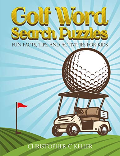 9781798516454: Golf Word Search Puzzles: Fun Facts, Tips, And Activities for Kids