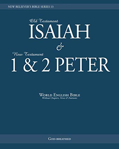 Stock image for NEW BELIEVER S BIBLE SERIES 13: ISAIAH & 1, 2 PETER: World English Bible (Without Chapters, Verses & Footnotes) for sale by Revaluation Books