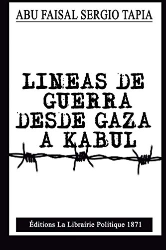 Imagen de archivo de LINEAS DE GUERRA DESDE GAZA A KABUL (Spanish Edition) a la venta por Lucky's Textbooks