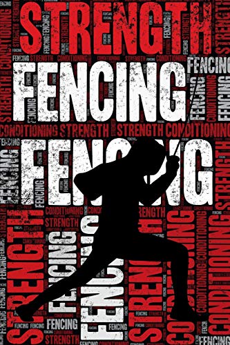 9781798567159: Fencing Strength and Conditioning Log: Fencing Workout Journal and Training Log and Diary for Fencers and Coach - Fencing Notebook