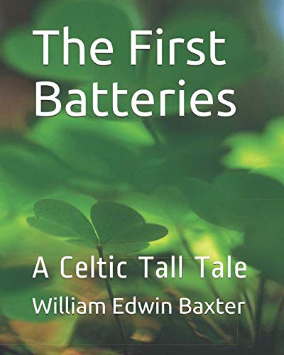 Stock image for The First Batteries: A Celtic Tall Tale for sale by Revaluation Books