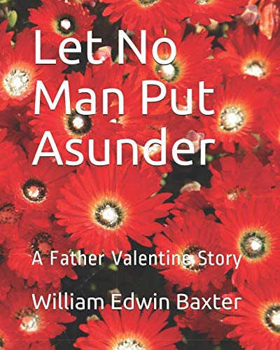 Stock image for Let No Man Put Asunder: A Father Valentine Story for sale by Revaluation Books