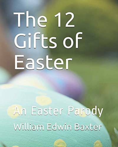 Stock image for The 12 Gifts of Easter: An Easter Parody for sale by Revaluation Books