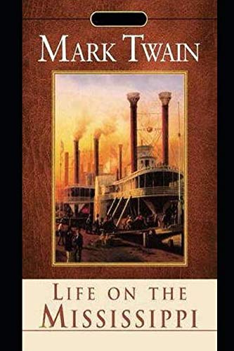 9781798571569: LIFE ON THE MISSISSIPPI (Illustrated)