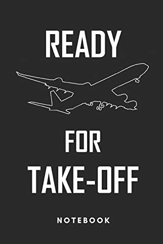 Beispielbild fr READY FOR TAKEOFF NOTEBOOK: FOR PILOTS, PLANESPOTTER AND AIRPLANE ENTHUSIAST, 110 LINED PAGES IN FORMAT 6x9 zum Verkauf von Revaluation Books