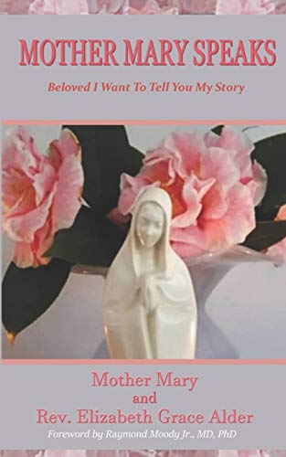 Beispielbild fr Mother Mary Speaks - Beloved I Want To Tell You My Story zum Verkauf von SecondSale