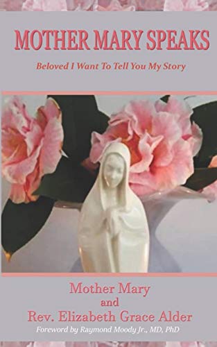 Stock image for Mother Mary Speaks - Beloved I Want To Tell You My Story for sale by SecondSale