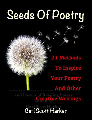 9781798587591: Seeds of Poetry: 21 Methods to Inspire Your Poetry and Other Creative Writings