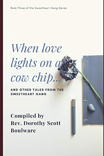 Beispielbild fr When love lights on a cow chip: and other Tales from the Sweetheart Gang zum Verkauf von Lucky's Textbooks