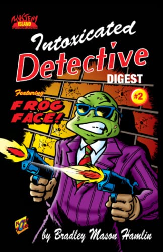 Beispielbild fr Intoxicated Detective Digest 2: Featuring Frog Face! zum Verkauf von Lucky's Textbooks