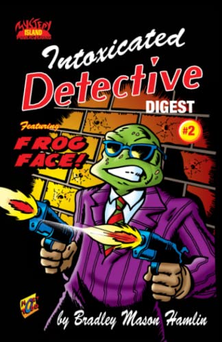 Stock image for Intoxicated Detective Digest 2: Featuring Frog Face! for sale by Lucky's Textbooks