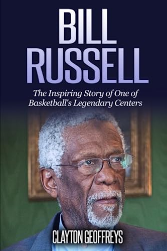 Beispielbild fr Bill Russell: The Inspiring Story of One of Basketball's Legendary Centers (Basketball Biography Books) zum Verkauf von More Than Words