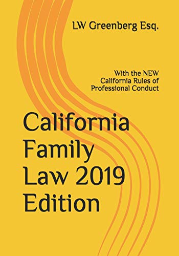 Stock image for California Family Law 2019 Edition: With the NEW California Rules of Professional Conduct for sale by Lucky's Textbooks