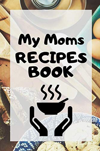 Beispielbild fr My Moms Recipes Book: Blank Favorite Cookbook to Write In (6"x9") zum Verkauf von Revaluation Books