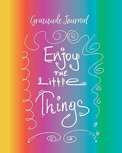 Beispielbild fr Gratitude Journal: Enjoy The Little Things. Daily Gratitude Diary With Inspirational Quotes For Positive Thinking And Letting Go Of Stress zum Verkauf von AwesomeBooks
