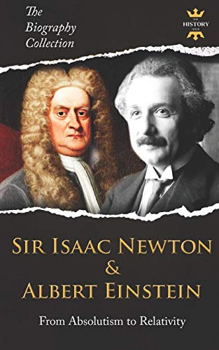 Imagen de archivo de Sir Isaac Newton & Albert Einstein: From Absolutism to Relativity. The Biography Collection a la venta por ThriftBooks-Atlanta