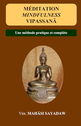 Stock image for Mditation Mindfulness Vipassana: Pratique de base bouddhiste de la Pleine Attention for sale by Revaluation Books