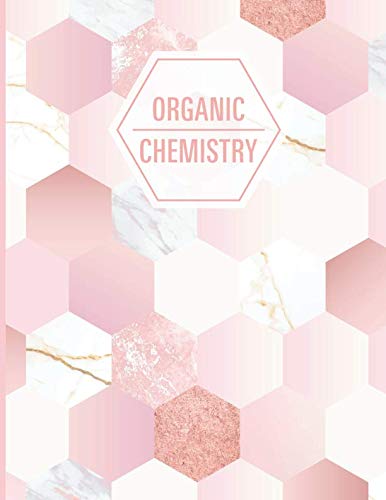 Imagen de archivo de Organic Chemistry: Hexagonal Graph Paper Notebook | Chemistry Laboratory Hexagon Pages Book | Pink Marble Hex a la venta por Half Price Books Inc.