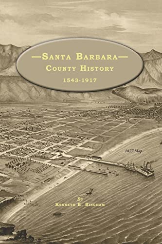 Stock image for SANTA BARBARA COUNTY HISTORY 1543-1917 for sale by Save With Sam